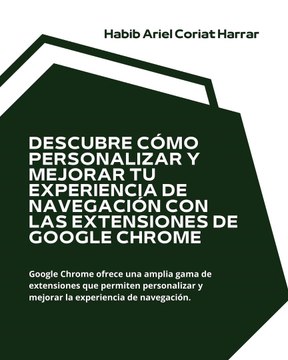 |HABIB ARIEL CORIAT HARRAR | DESCUBRE TODO LO QUE PUEDES HACER CON LAS EXTENSIONES DE GOOGLE CHROME (PARTE 1) (@HABIBARIELC)
