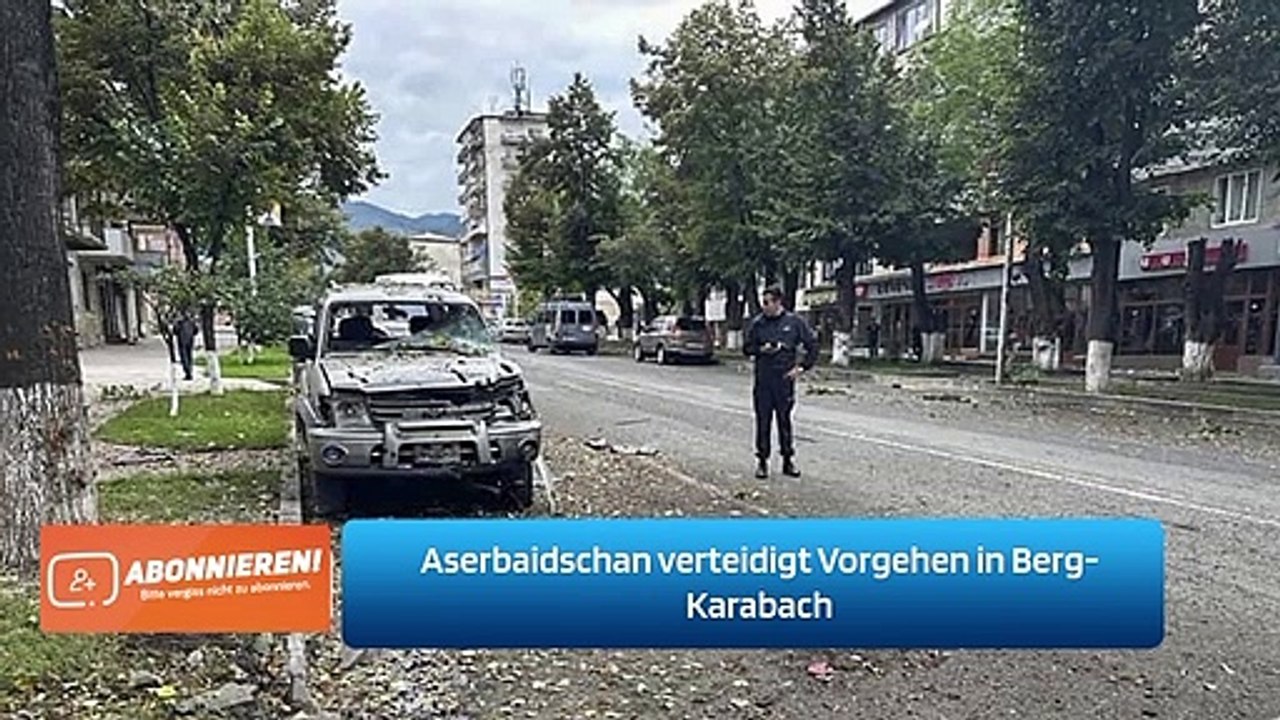 Aserbaidschan verteidigt Vorgehen in Berg-Karabach