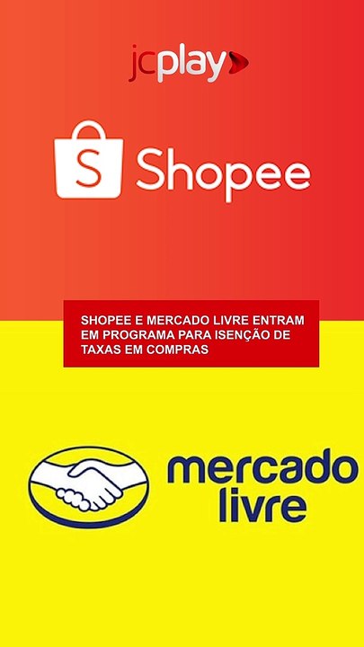 SHOPEE E MERCADO LIVRE ENTRAM EM PROGRAMA PARA ISENÇÃO DE TAXAS EM COMPRAS; ENTENDA