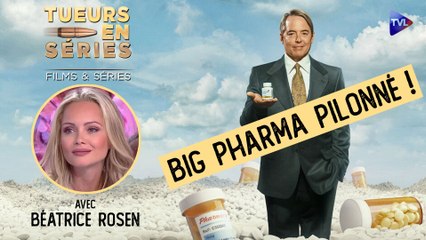 Tueurs en Séries avec Béatrice Rosen - Big pharma pilonné !