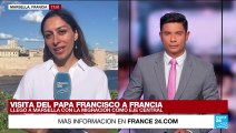 Informe desde Marsella: papa Francisco visita Francia con la migración como tema principal