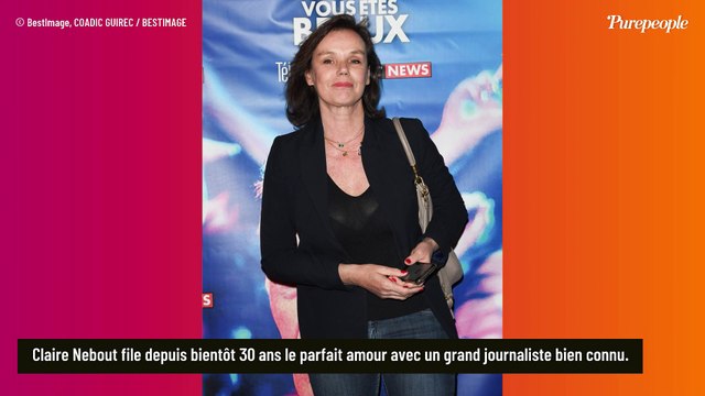 Claire Nebout en couple depuis plus de 30 ans avec un journaliste au grand âge : Je lui ai donné mes meilleures années