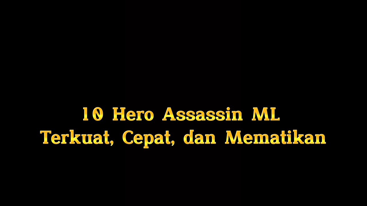 10 Hero ML asasin terkuat, tercepat & tersakit #mobilelegends #mobilelegendsindonesia #herotersakit