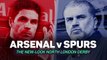 Arsenal v Tottenham: the new-look north London derby