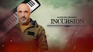 Incursion - Cinematic Instrumental Music | Hüseyin Demirci