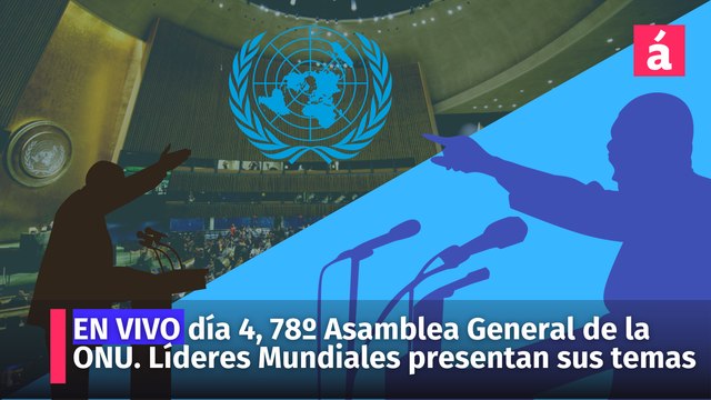 EN VIVO día 4, 78º Asamblea General de la ONU. Líderes Mundiales presentan sus temas (8)