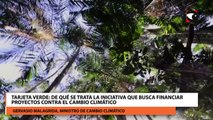 Tarjeta Verde: de qué se trata la iniciativa que busca financiar proyectos contra el Cambio Climático