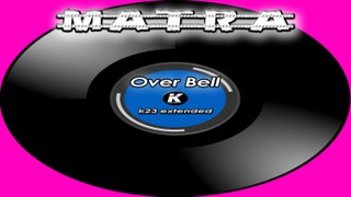 MATRA - OVER BELL - k23 extended