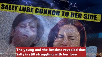 CBS Young And The Restless Spoilers Shock_ Sally lured Connor to her side - tyin