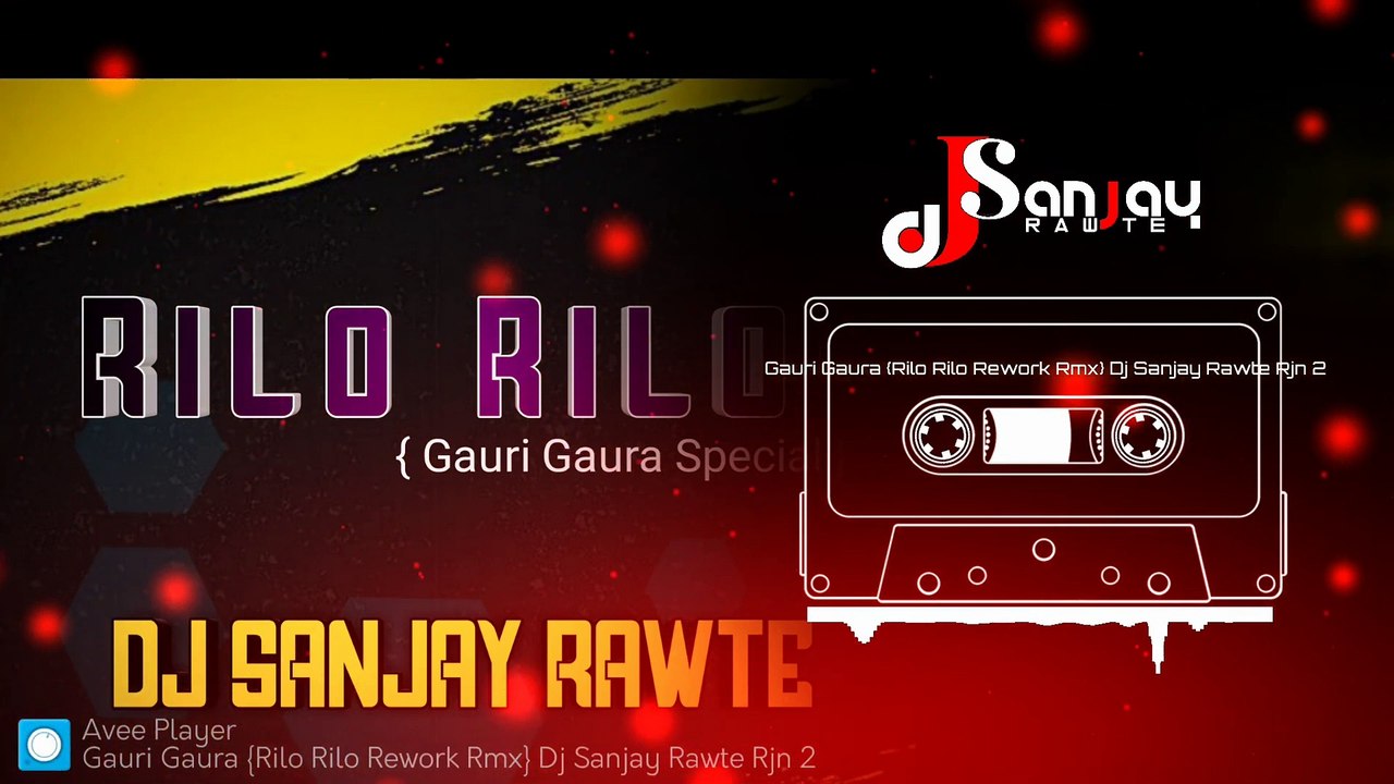 Rilo Rilo ( Gauri Gaura Spcl Rmx ) Dj Sanjay Rawte Rjn