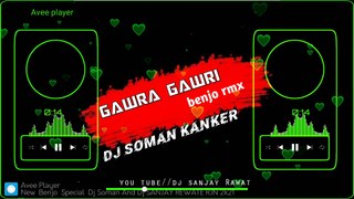 Gauri Gaura Benjo Rmx Dj Soman Kanker 2k20