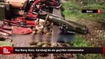 Rus Barış Gücü, Karabağ’da ele geçirilen mühimmatların görüntülerini yayınladı