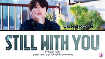 BTS Jungkook 정국 Still With You Lyrics