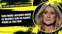 Céline Dion en Souffrance : Son Frère Jacques Brise le Silence sur Sa Santé pour la 1re Fois  