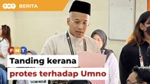 Tanding sebagai bebas kerana protes terhadap Umno