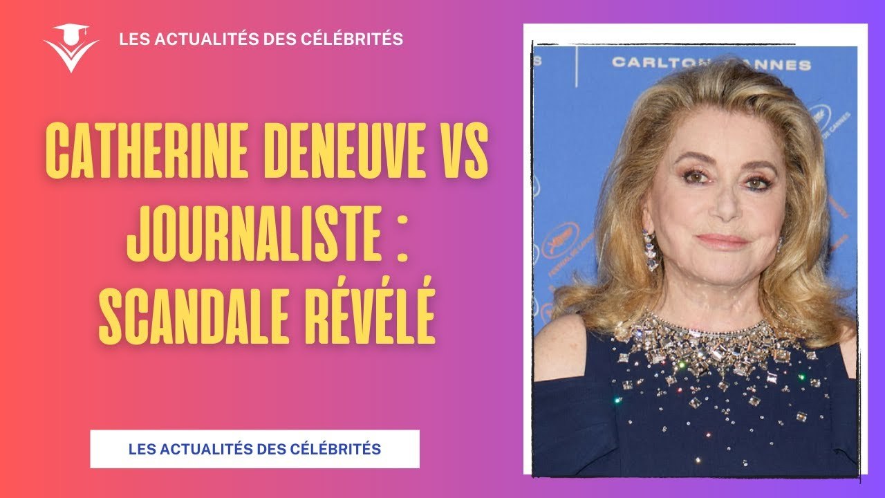 Catherine Deneuve Menace de Jeter un Verre d'Eau en Plein Visage d'une Journaliste !