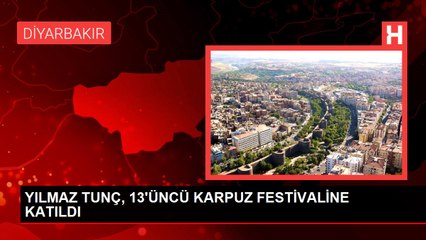 YILMAZ TUNÇ, 13'ÜNCÜ KARPUZ FESTİVALİNE KATILDI