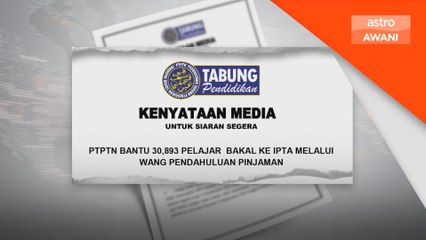 PTPTN tawar inisiatif WPP, RM1500 persiapan masuk IPTA