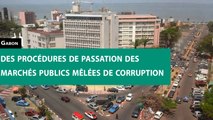 [#Reportage]  #Gabon : des procédures de passation des marchés publics mêlées de corruption
