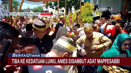 Tiba di Istana Kedatuan Luwu, Anies Baswedan Disambut dengan Prosesi Adat Mappesabbi