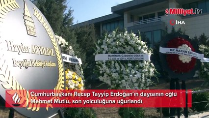 Erdoğan'ın kuzeni Mehmet Mutlu son yolculuğuna uğurlandı