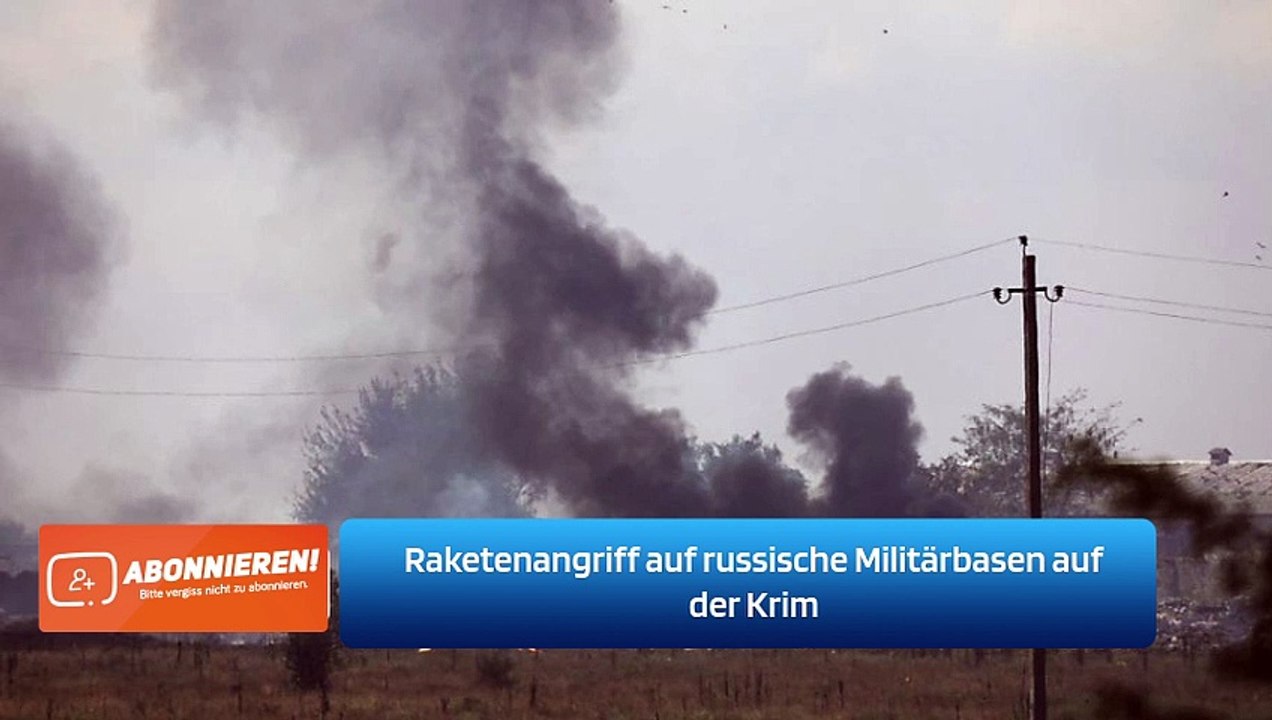 Raketenangriff auf russische Militärbasen auf der Krim