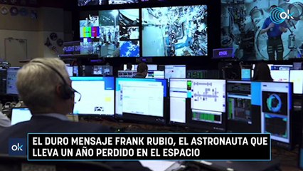 El duro mensaje Frank Rubio, el astronauta que lleva un año perdido en el espacio