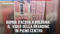 Bomba d'acqua a Bologna: il  video della grandine in pieno centro