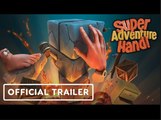Super Adventure Hand | Official Launch Trailer - Nintendo Switch, PC