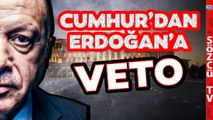 Cumhur İttifakı'ndan Erdoğan'a Veto! Saray'dan Giden O Karar Geri Döndü