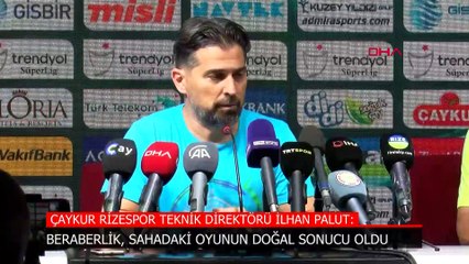 İlhan Palut: Beraberlik bu karşılaşmanın doğal sonucu oldu