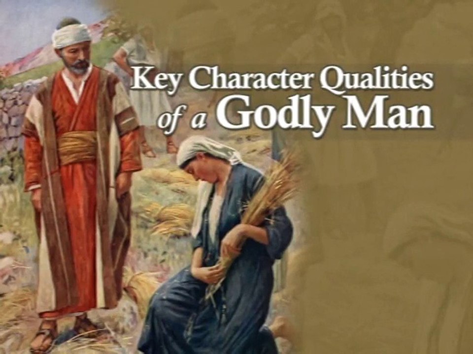 Mens 01 Key Character Qualities of a  Godly Man