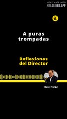 EDITORIAL | A PURAS TROMPADAS