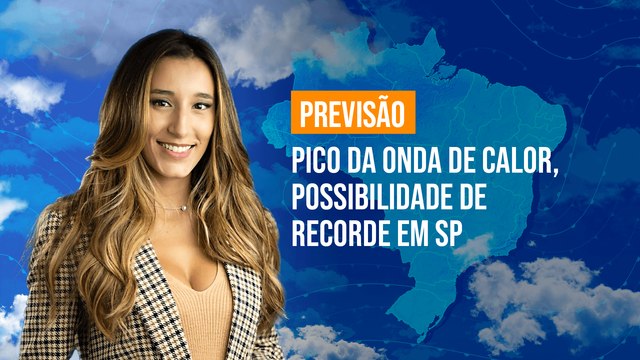 Previsão Brasil - Pico da onda de calor, possibilidade de recorde em SP