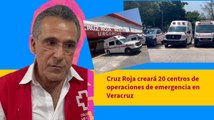 Cruz Roja creará 20 centros de operaciones de emergencia en Veracruz