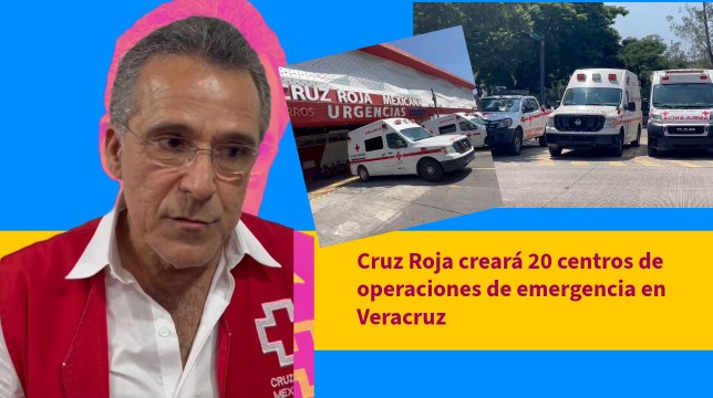 Cruz Roja creará 20 centros de operaciones de emergencia en Veracruz