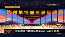 Kemeriahan Upacara Pembukaan Asian Games ke-19 di Olympic Sports Stadium Tiongkok!