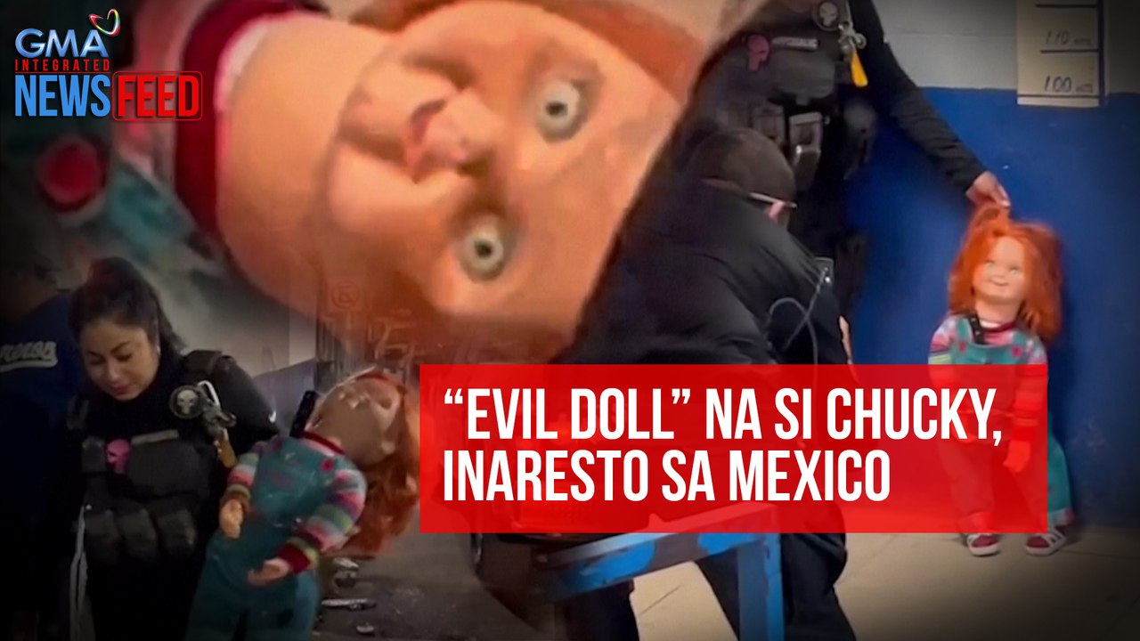 "Evil doll" na si Chucky, inaresto sa Mexico | GMA Integrated Newsfeed