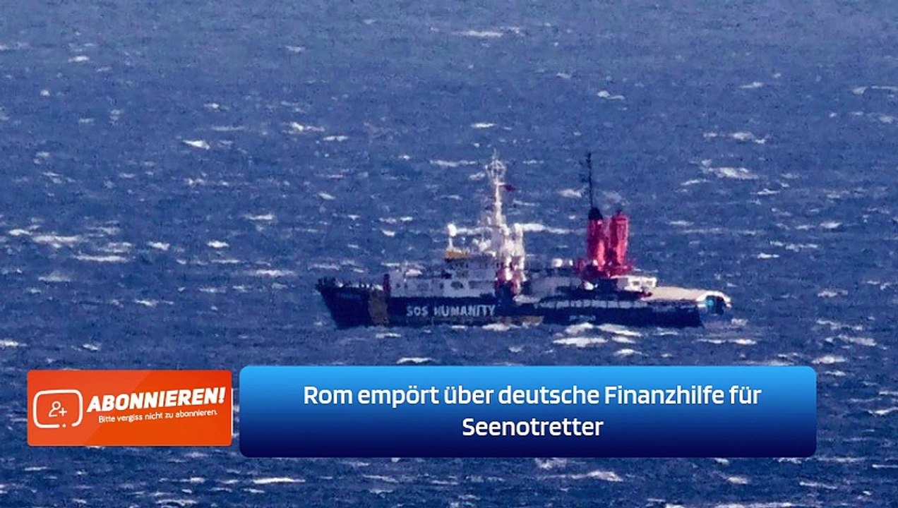 Rom empört über deutsche Finanzhilfe für Seenotretter