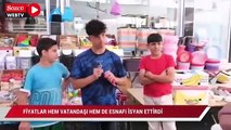 Fiyatlar hem vatandaşı hem de esnafı isyan ettirdi