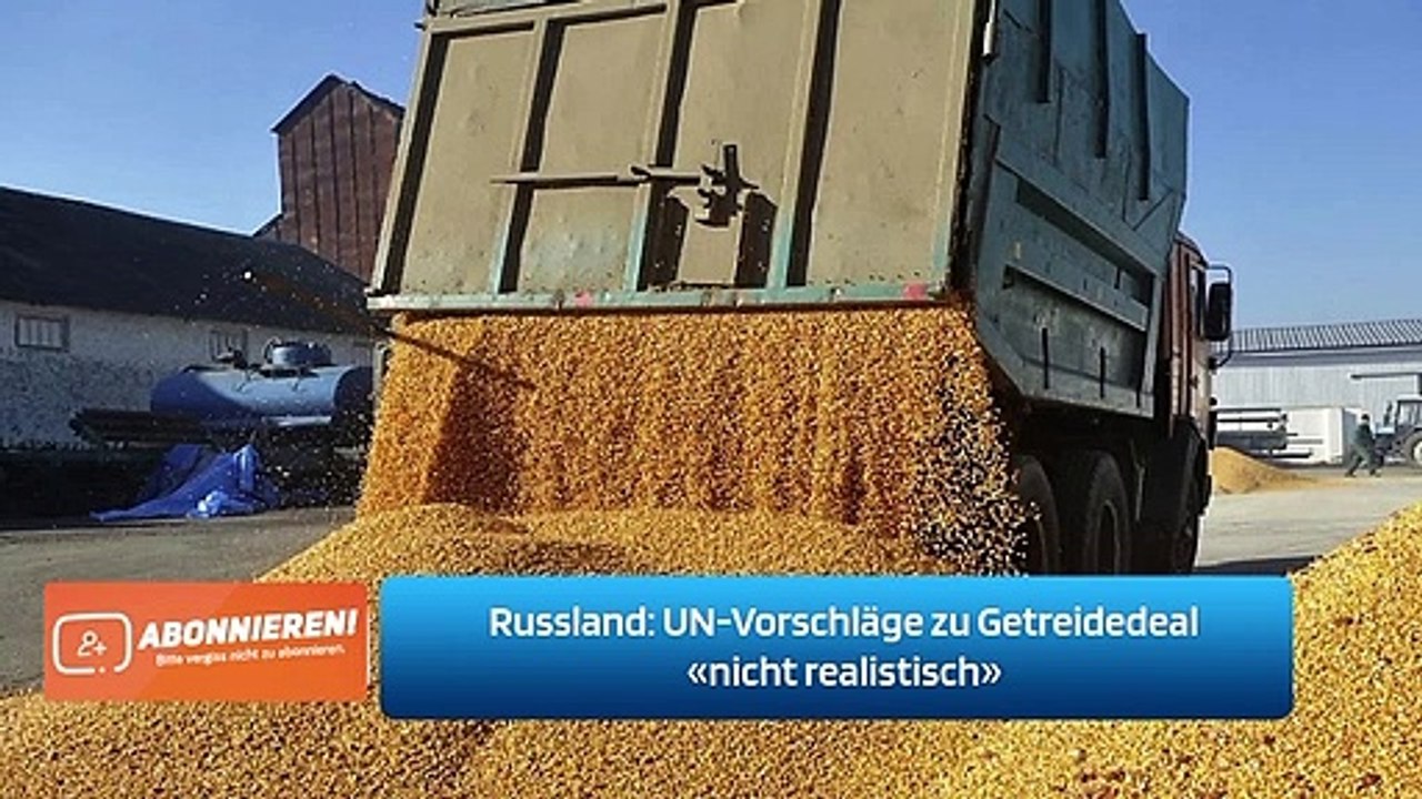 Russland: UN-Vorschläge zu Getreidedeal «nicht realistisch»