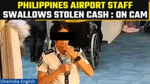 Philippines airport employee swallows allegedly stolen passenger money, probe on | Oneindia News