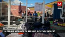 Albergue en San Luis Potosí deja de recibir migrantes por saturación