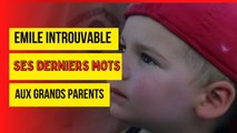 Disparition d'Émile : Ses Derniers Mots aux Grands Parents