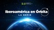 Iberoamérica en Órbita  | Serie | Episodio 6: La mujer en el espacio