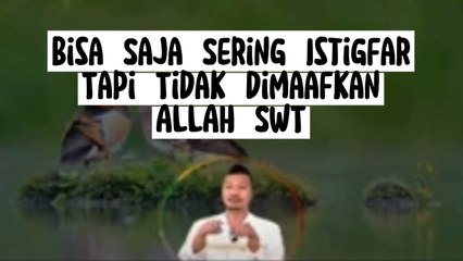 Istighfar Bukan Satu-Satunya Syarat Diampuni ALLAH - Gus Baha