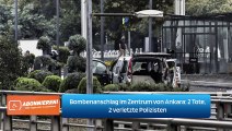 Bombenanschlag im Zentrum von Ankara: 2 Tote, 2 verletzte Polizisten