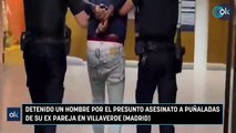 Detenido un hombre por el presunto asesinato a puñaladas de su ex pareja en Villaverde (Madrid)