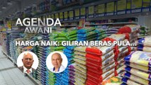 Agenda AWANI: Harga Naik: Giliran beras pula…