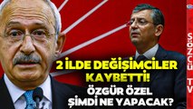 CHP'de Değişimciler 2 Büyükşehirde Kaybetti! 'Özgür Özel ve Kılıçdaroğlu...'